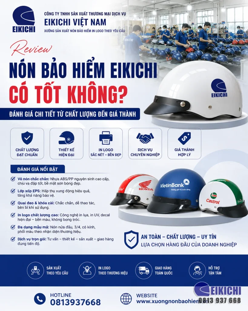 Review nón bảo hiểm EIKICHI từ chất liệu, độ bền, tiêu chuẩn CR, công nghệ in logo, giá thành và dịch vụ sản xuất. Giải pháp quà tặng doanh nghiệp uy tín.