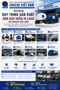 Review Quy Trình Sản Xuất Nón Bảo Hiểm In Logo EIKICHI
